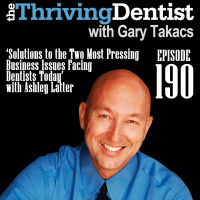 ‘Solutions to the Two Most Pressing Business Issues Facing Dentists Today’ with Ashley Latter