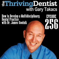 How to Develop a Multidisciplinary Dental Practice with Dr. James Goolnik