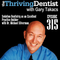 Sedation Dentistry as an Excellent Practice Builder with Dr. Michael Silverman
