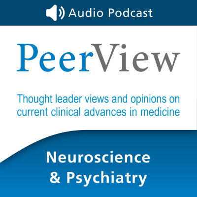 Peerview Neuroscience  Psychiatry Cme/cne/cpe Audio Podcast