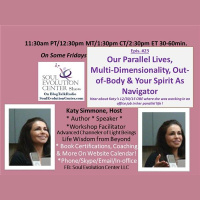 #23 Out-of Body Experiences,Multidimensionality  Katy’s Concurrent Life