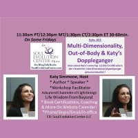 #21 Out-of-Body Experiences, Multi-Dimensionality  Katy’s Doppleganger