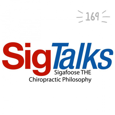 Sigtalks: Sigafoose The Chiropractic Philosophy