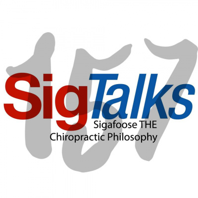 Sigtalks: Sigafoose The Chiropractic Philosophy