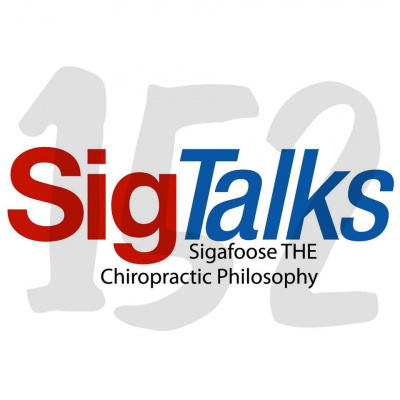 Sigtalks: Sigafoose The Chiropractic Philosophy