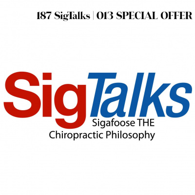Sigtalks: Sigafoose The Chiropractic Philosophy