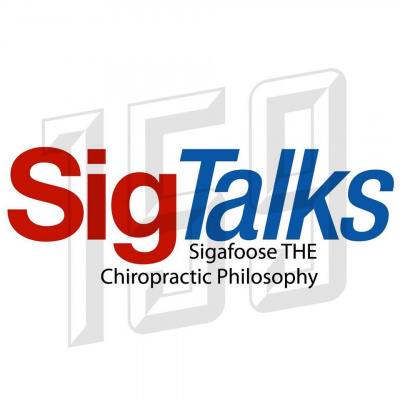Sigtalks: Sigafoose The Chiropractic Philosophy