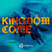 Kingdom Come | Kingdom Come Week 13