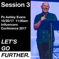 Influencers Conference 2017 - Session 3 - Ps Ashley Evans