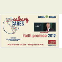 CALVARY CARES: FAITH PROMISE 2012 Dr. Louis Bustle