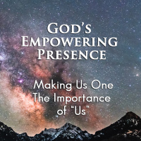 2025-23-09 Gods Empowering Presence Week 6 Making us One