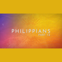 Philippians (Part 12)