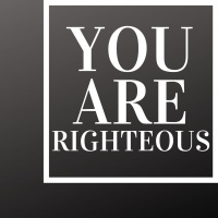 You are rightous
