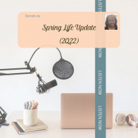 Spring Life Update 2Q22