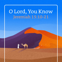 469 O Lord You Know (Jeremiah 15) [Zach Breshears) Sermon Audio