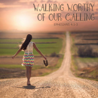 153 Walking Worthy (Ephesians 4:1-3) May 7th 2017