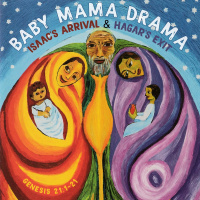 542 Baby Mamas Drama: Isaac Arrival  Hagar’s Exit (Genesis 21:1-21) Sermon Audio