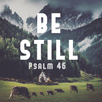 208 Be Still (psalm 46) May 27th 2018
