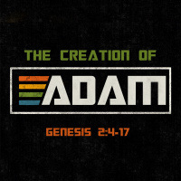 488 The Creation Of Adam (Genesis 2:4-17) Sermon
