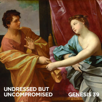 588 Undressed But Uncompromised (Genesis 39) Sermon Audio