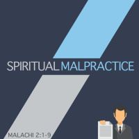 191 Spiritual Malpractice (Malach 2 1 - 9) January 28th 2018