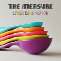169 The Measure (Ephesians 4 7 - 16) August 27th 2017