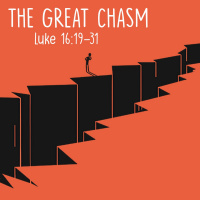 318 The Great Chasm (Luke 16:19-31) Iffy Zoom Version Due To Tech Issue