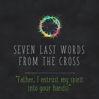 199 Into The Fathers Hands (Luke 23:46) March 25th 2018