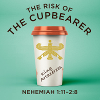 407 The Risk Of The Cupbearer (Nehemiah 1:11b–2:8) Sermon Audio