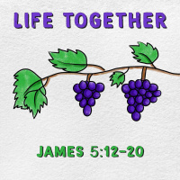 471 Life Together (James 5:13-20) Sermon