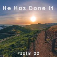 212 He Has Done It (Psalm 22) June 24th 2018