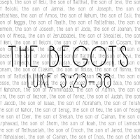 232 The Begots (Luke 3 23 - 38) Sermon