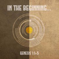 395 In The Beginning (Genesis 1:1-5) [Jon Dunning]