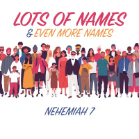 432 Lots Of Names (Nehemiah 7) Sermon Audio