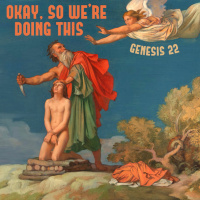 544 Ok, So We Are Doing This (Genesis 22) Sermon