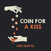 362 Coin For A Kiss (Luke 22:47-53) Sermon