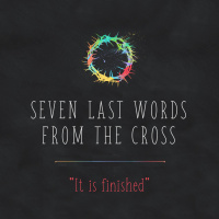 198 It Is Finished (John 19 30) March 18th 2018