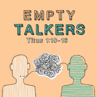 120 Empty Talkers (Titus 1:10-16) September 18th 2016
