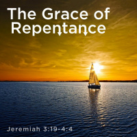 182 The Grace Of Repentance (Jeremiah 3 19 - 4 4) November 26th 2017