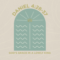 589: Gods Grace in a Lowly King (Daniel 4:28-37)[John Choi]