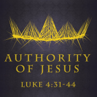 237 Authority Of Jesus (Luke 4 31 - 44) Sermon