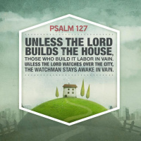 218 Without God, Frustration (Psalm 127) August 5th 2018