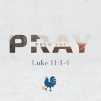 285 Lords Prayer (Luke 11:1-4) Sermon Audio