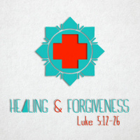 243 Healing And Forgiveness (Luke 5 12 - 26) Sermon Audio