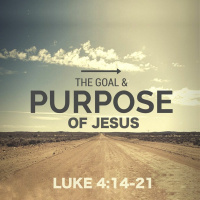 235 The Goal And Purpose Of Jesus (Luke 4:14-21) December 2nd 2018 Sermon Audio