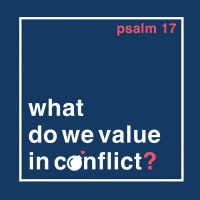460 What Do You Value In Conflict (Psalm 17) By Mark Winton