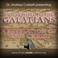 Galatians Part 3: A Revelation of Jesus Christ