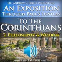 The Corinthians Series Part 2 - Philosophy and Wisdom