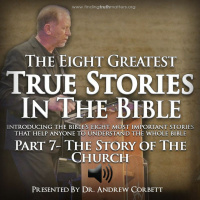 The 8 Greatest True Stories in The Bible, Part 7 - The Church Begins