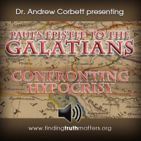 Pauls Epistle to the Galatians, Part 5: Confronting Hypocrisy